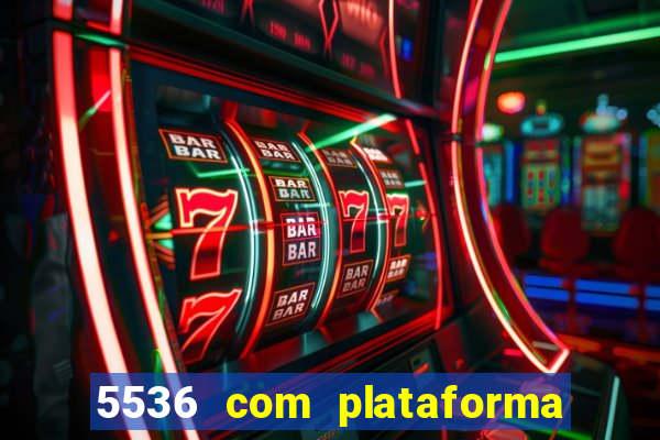 5536 com plataforma de jogos